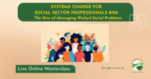 #102 Systems Change for Social Sector Professionals Course